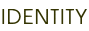 IDENTITY